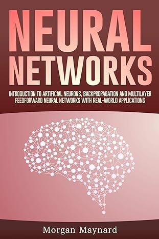 neural networks introduction to artificial neurons backpropagation and multilayer feedforward neural networks
