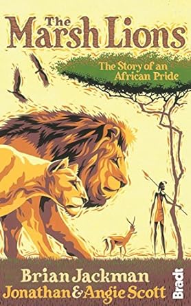 marsh lions the story of an african pride 1st edition brian jackman ,jonathan scott b00gu23rsy