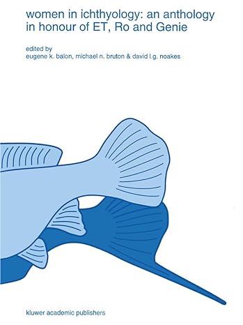 women in ichthyology an anthology in honour of et ro and genie 1994th edition e k balon ,michael n bruton