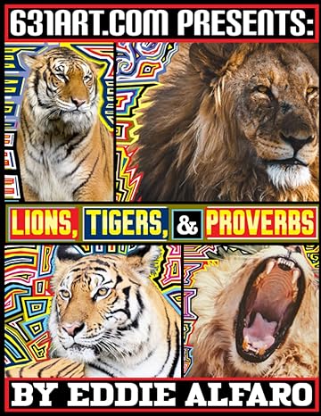 lions tigers and proverbs wisdom that will change the way you think 1st edition eddie alfaro b096ttdp8w,