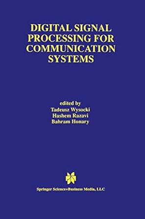 digital signal processing for communication systems 1st edition tadeusz wysocki, hashem razavi, bahram honary
