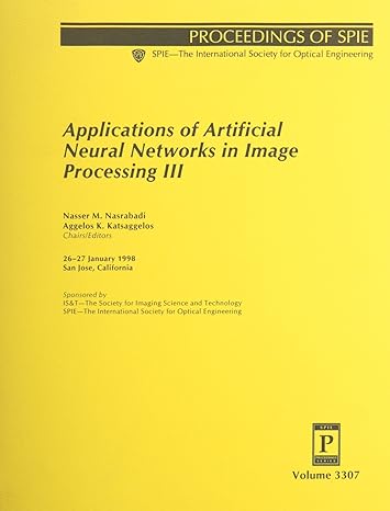 applications of artificial neural network in image processing iii 1st edition nasser m. nasrabadi, aggelos k.