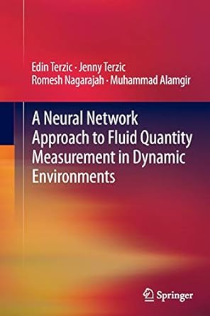 a neural network approach to fluid quantity measurement in dynamic environments 2012 edition edin terzic,