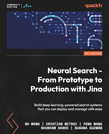 neural search from prototype to production with jina build deep learning powered search systems that you can