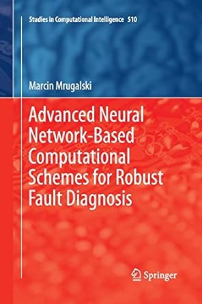 advanced neural network based computational schemes for robust fault diagnosis 1st edition marcin mrugalski