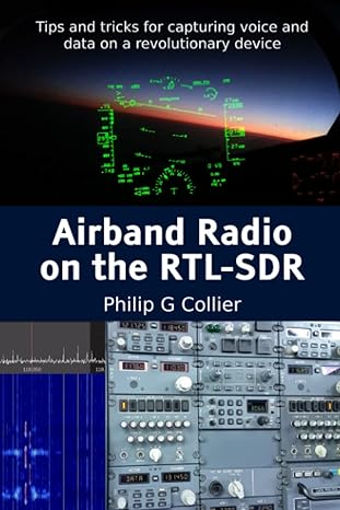 airband radio on the rtl sdr tips and tricks for capturing voice and data on a revolutionary device 1st
