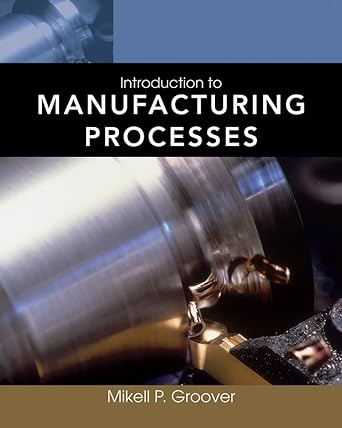 introduction to manufacturing processes 1st edition mikell p. groover 0470632283, 978-0470632284