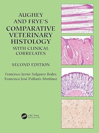 aughey and fryes comparative veterinary histology with clinical correlates 2nd edition francisco javier