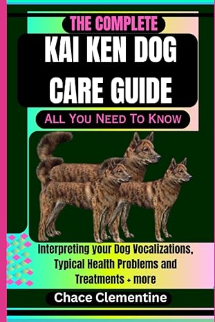 the complete kai ken dog care guide all you need to know interpreting your dog vocalizations typical health
