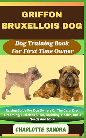 griffon bruxellois dog dog training book for first time owner raising guide for dog owners on the care diet