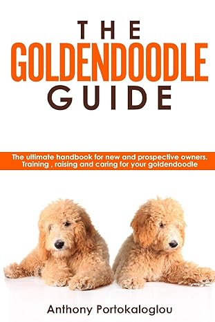 the goldendoodle guide the ultimate handbook for new and prospective owners training raising and caring for