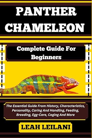 panther chameleon complete guide for beginners the essential guide from history characteristics personality