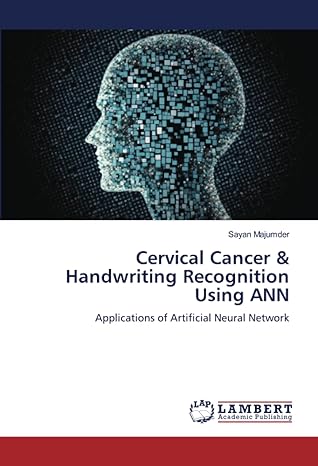 cervical cancer and handwriting recognition using ann applications of artificial neural network 1st edition
