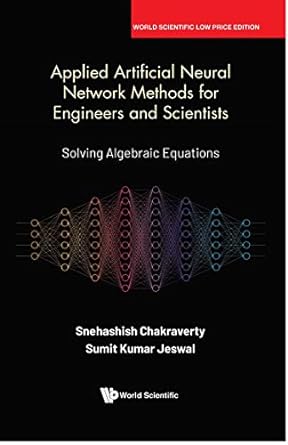 applied artificial neural network methods for engineers and scientists solving algebraic equations 1st