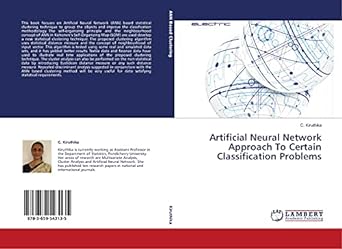 artificial neural network approach to certain classification problems 1st edition c. kiruthika 3659543136,