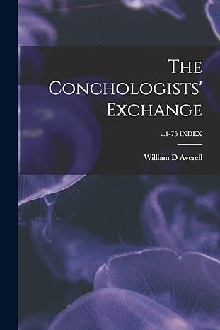 the conchologists exchange v 1 75 index 1st edition william d averell 1015107044, 978-1015107045
