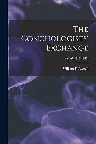 the conchologists exchange v 27 28 1st edition william d averell 1014281865, 978-1014281869