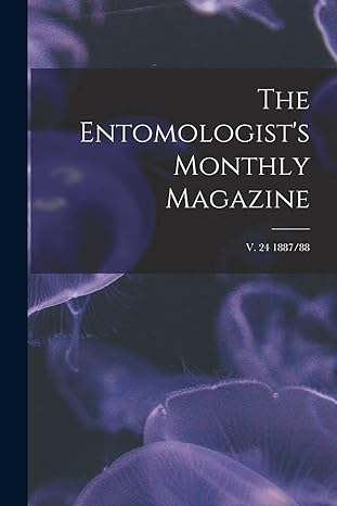 the entomologists monthly magazine v 24 1887/88 1st edition anonymous 1014597927, 978-1014597922