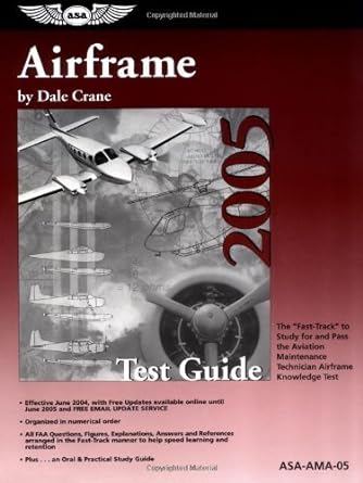 airframe test guide 2005 the fast track to study for and pass the faa aviation maintenance technician