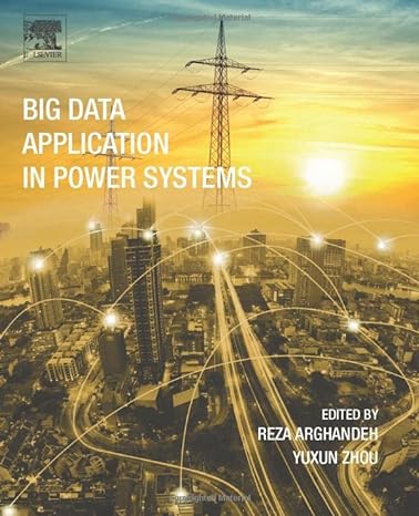 big data application in power systems 1st edition reza arghandeh, yuxun zhou 0128119683, 978-0128119686