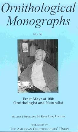 ernst mayr at 100 ornithologist and naturalist 1st edition walter j bock ,m ross lein 0943610656,