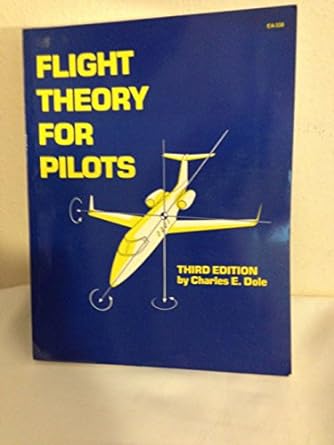 flight theory for pilots 3rd edition charles e dole 089100338x, 978-0891003380