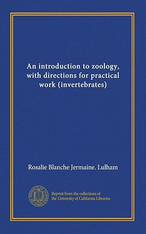 an introduction to zoology with directions for practical work 1st edition rosalie blanche jermaine lulham