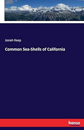 common sea shells of california 1st edition josiah keep keep 3337034489, 978-3337034481