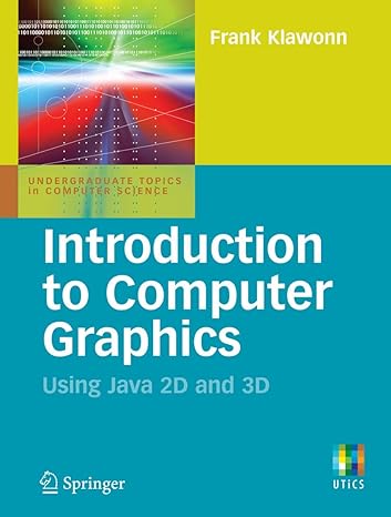 introduction to computer graphics using java 2d and 3d 1st edition frank klawonn 1846288479, 978-1846288470