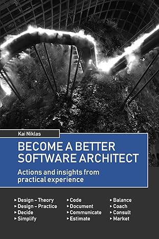 become a better software architect actions and insights from practical experience 1st edition dr kai niklas