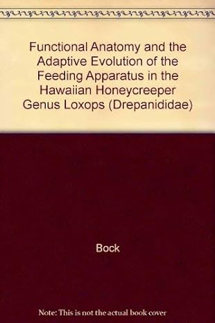 functional anatomy and adaptive evolution of the feeding apparatus in the hawaiian honeycreeper genus loxops