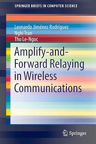 amplify and forward relaying in wireless communications 2015th edition leonardo jimenez rodriguez ,nghi tran