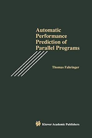 automatic performance prediction of parallel programs 1st edition thomas fahringer 1461285925, 978-1461285922