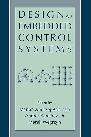 design of embedded control systems 1st edition marian andrzej adamski ,andrei karatkevich ,marek wegrzyn