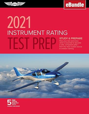 Instrument Rating Test Prep 2021 Study And Prepare Pass Your Test And Know What Is Essential To Become A Safe Competent Pilot From The Most Trusted Training