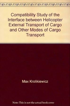 compatibility study of the interface between helicopter external transport of cargo and other modes of cargo