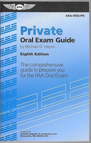private oral exam guide the comprehensive guide to prepare you for the faa oral exam 8th edition michael d