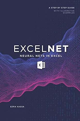 excel net neural nets in excel ezra kassa a step by step guide with illusrative examples 1st edition ezra