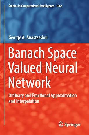 banach space valued neural network ordinary and fractional approximation and interpolation 1st edition george