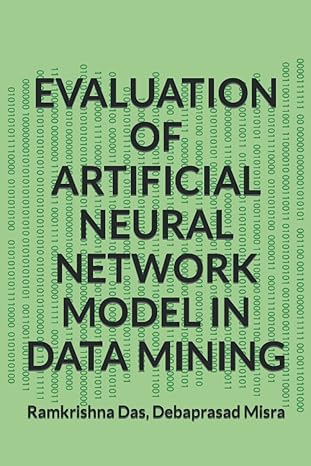 evaluation of artificial neural network model in data mining 1st edition ramkrishna das, debaprasad misra
