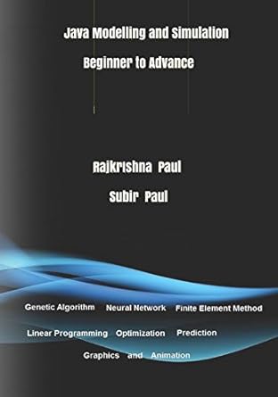 java modelling and simulation beginner to advance 1st edition subir paul rajkrishna paul ,rajkrishna paul