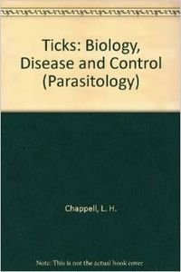 ticks biology disease and control 1st edition l h chappell ,a s bowman ,p a nuttall 0521673852, 978-0521673853