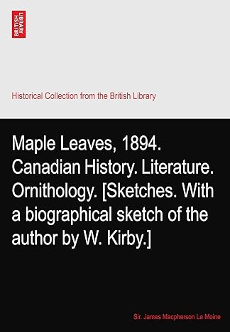 maple leaves 1894 canadian history literature ornithology sketches with a biographical sketch of the author