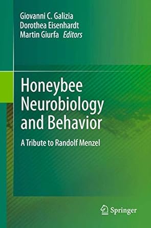 honeybee neurobiology and behavior a tribute to randolf menzel 2012th edition c giovanni galizia ,dorothea
