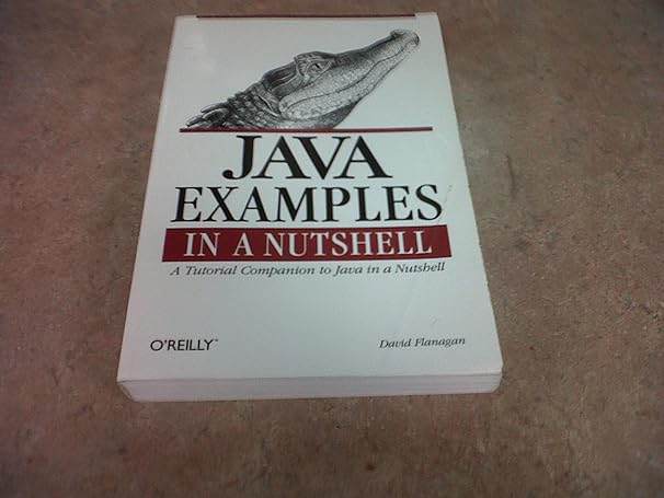 java in a nutshell a desktop quick reference for java programmers 2nd edition david flanagan 156592262x,
