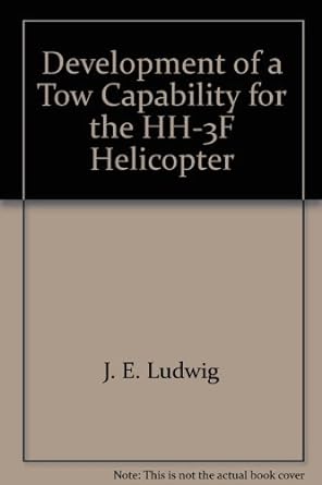 development of a tow capability for the hh 3f helicopter 1st edition j e ludwig b00bgln81a
