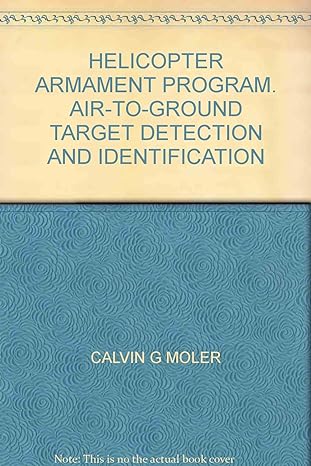helicopter armament program air to ground target detection and identification 1st edition calvin g moler