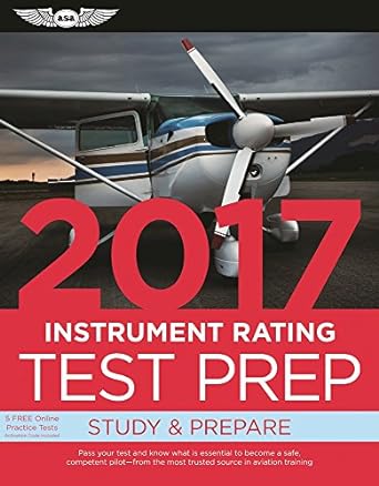 2017 instrument rating test prep study and prepare practice tests pass your test and know what is essential