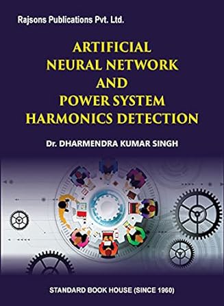 artificial neural network and power system harmonics detection 1st edition dr dharmendra kumar singh