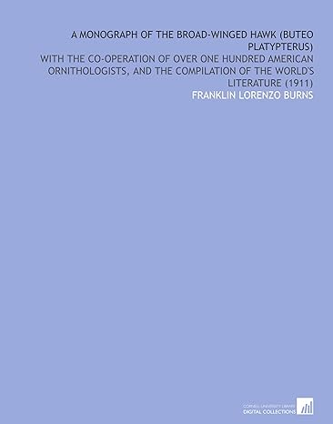 a monograph of the broad winged hawk with the co operation of over one hundred american ornithologists and